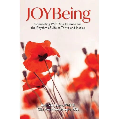 JOYBeing: Connecting With Your Essence and the Rhythm of Life to Thrive and Inspire - Hardcover