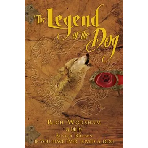 The Legend of the Dog: If You Have Ever Loved a Dog - Paperback