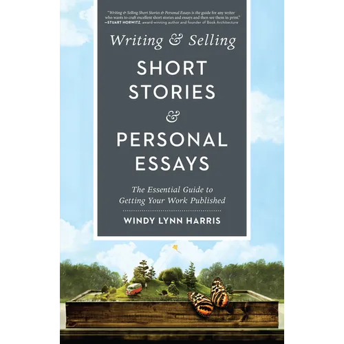 Writing & Selling Short Stories & Personal Essays: The Essential Guide to Getting Your Work Published - Paperback