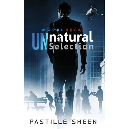 UNnatural Selection: Moral Decay - Paperback
