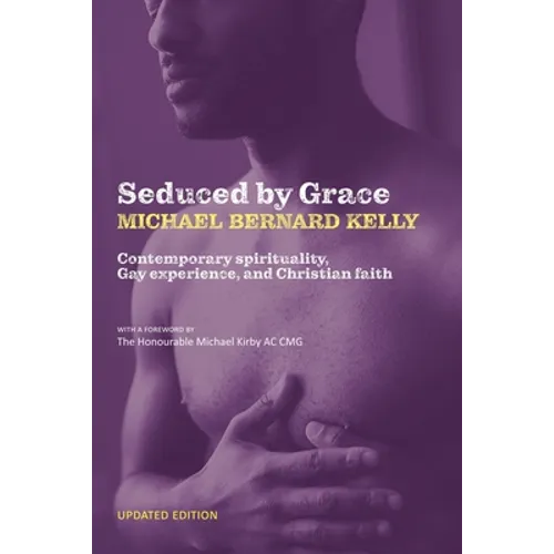 Seduced By Grace: Contemporary spirituality, Gay experience, and Christian faith - Paperback