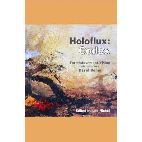 Holoflux: Codex: Form/Movement/Vision (Inspired by David Bohm) - Paperback