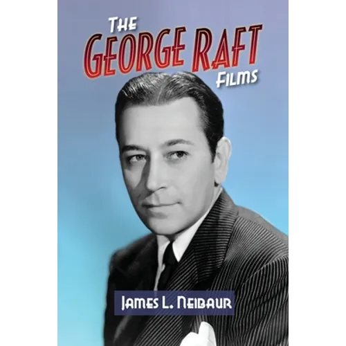 The George Raft Films - Paperback