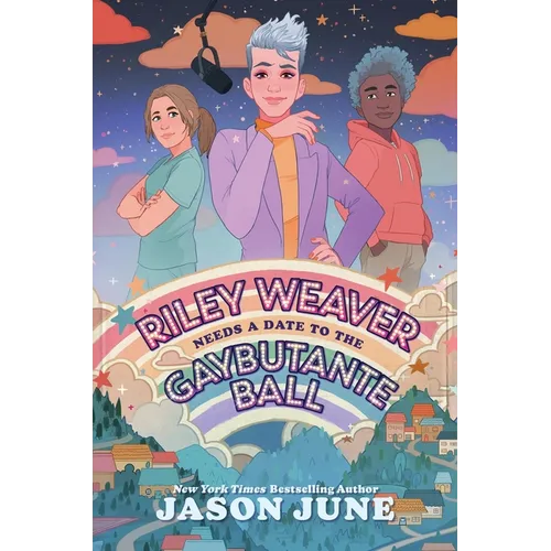 Riley Weaver Needs a Date to the Gaybutante Ball - Hardcover