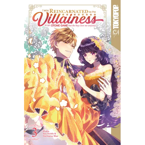 I Was Reincarnated as the Villainess in an Otome Game But the Boys Love Me Anyway!, Volume 3 - Paperback