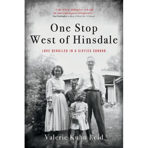 One Stop West of Hinsdale: Love Derailed in a Sixties Suburb - Paperback
