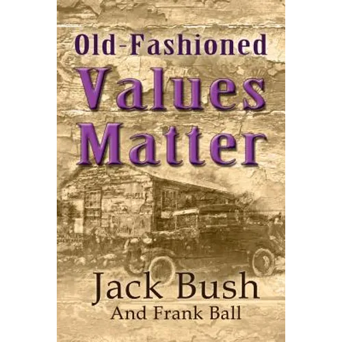Old-Fashioned Values Matter - Paperback