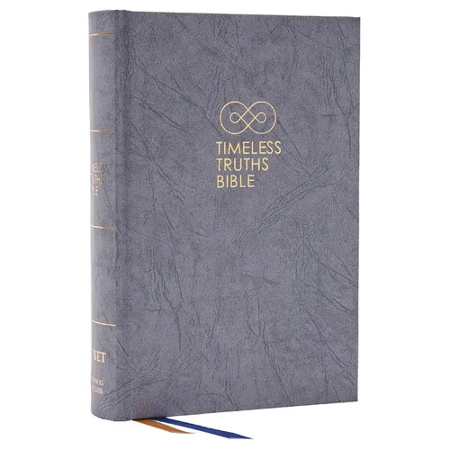 Timeless Truths Bible: One Faith. Handed Down. for All the Saints. (Net, Gray Hardcover, Comfort Print) - Hardcover