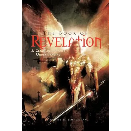 The Book of Revelation: A Clear and Precise Understanding - Paperback