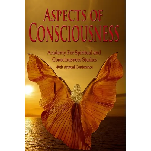 Aspects of Consciousness: Proceedings of the 40th Annual ASCS Conference - Paperback