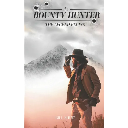 The Bounty Hunter: The Legend Begins - Paperback