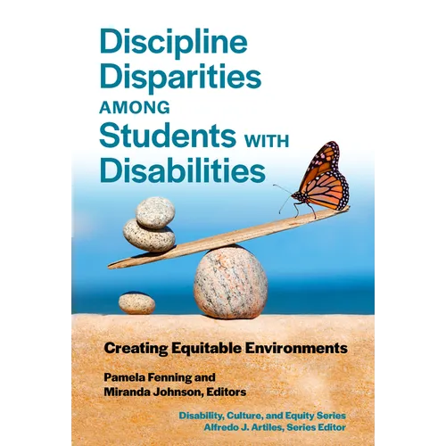 Discipline Disparities Among Students with Disabilities: Creating Equitable Environments - Paperback