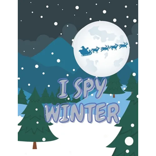 I Spy Winter: A Collection of Fun and Cute Winter Things Coloring Pages Toddlers and Preschool - Paperback