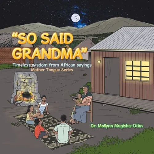 "So Said Grandma": Timeless Wisdom from African Sayings - Paperback