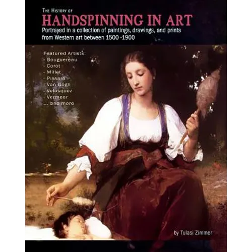 The History of Handspinning in Art: Portrayed in a collection of paintings, drawings, and prints from Western art between 1500 -1900 - Paperback