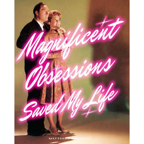 Matthias Brunner: Magnificent Obsessions Saved My Life - Paperback