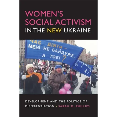 Women's Social Activism in the New Ukraine: Development and the Politics of Differentiation - Paperback