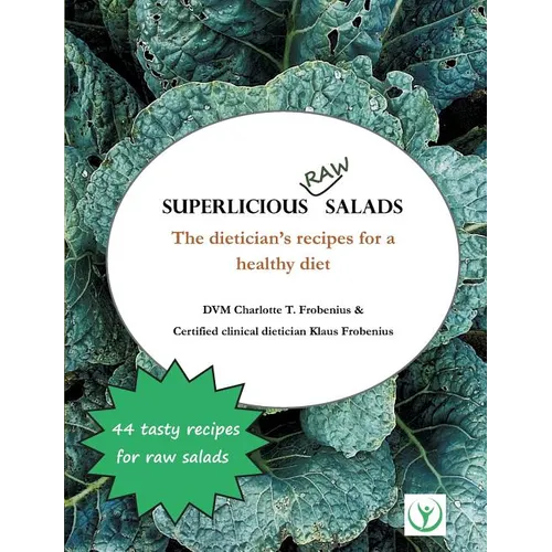 Superlicious Raw Salads: The dietician's recipes for a healthy diet - Paperback
