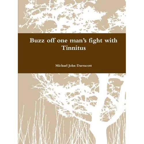 Buzz off one man's fight with Tinnitus - Paperback
