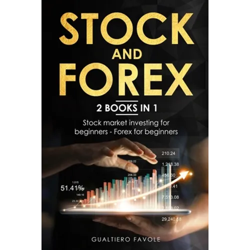 Stock and forex: 2 BOOKS IN 1: Stock market investing for beginners - Forex for beginners - Paperback