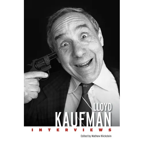 Lloyd Kaufman: Interviews - Hardcover