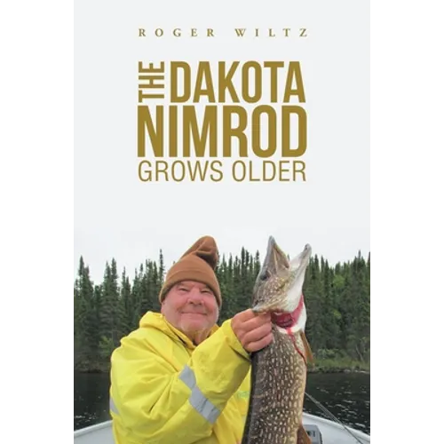 The Dakota Nimrod Grows Older - Paperback