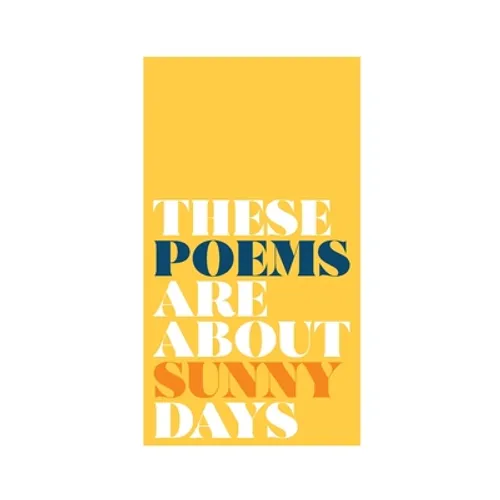 these poems are about sunny days - Paperback
