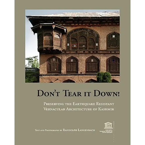 Don't Tear It Down! Preserving the Earthquake Resistant Vernacular Architecture of Kashmir - Paperback