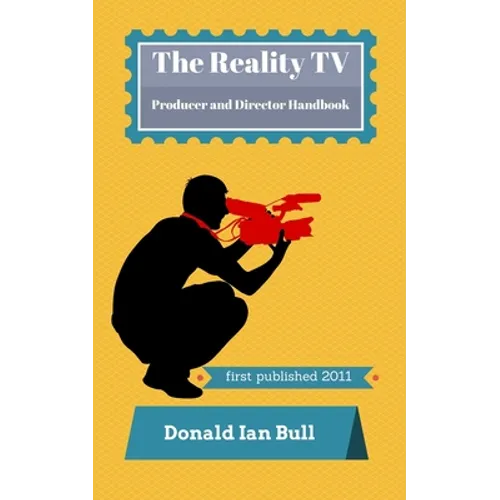The Reality TV Producer and Director Handbook - Paperback