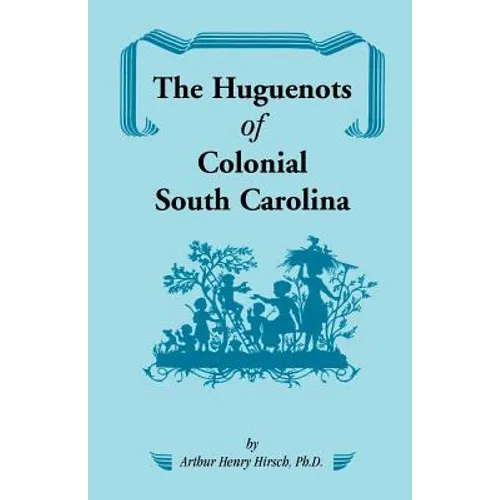 The Huguenots of Colonial South Carolina - Paperback