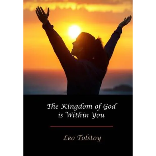 The Kingdom of God Is Within You - Paperback