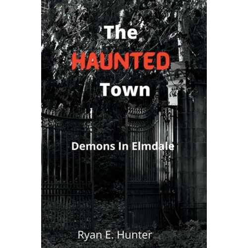 The Haunted Town: Demons In Elmdale - Paperback