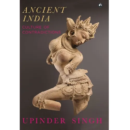 Ancient India: Culture of Contradictions - Hardcover