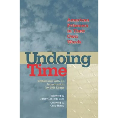 Undoing Time: American Prisoners in Their Own Words - Paperback