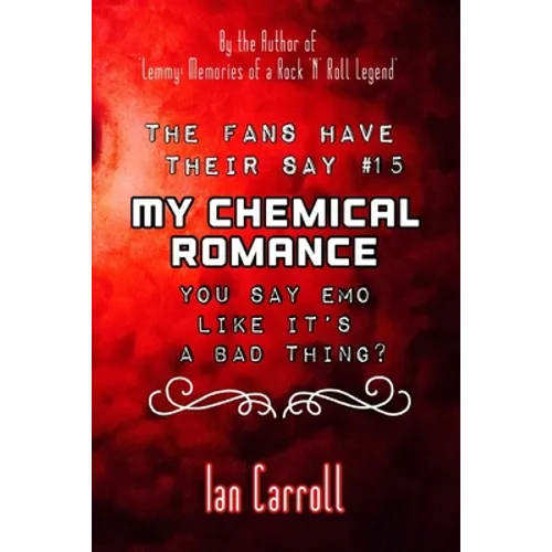 The Fans Have Their Say #15 My Chemical Romance: You Say Emo Like It's A Bad Thing? - Paperback