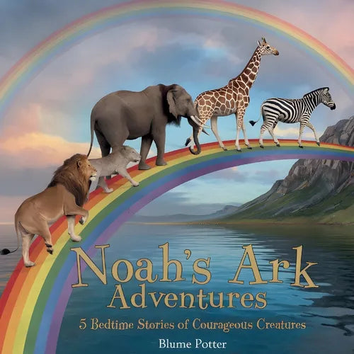 Noah's Ark Adventures: 5 Bedtime Stories of Courageous Creatures - Paperback