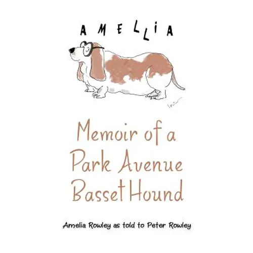 Memoir of a Park Avenue Basset Hound: How a South Jersey Hound Found True Love on the Upper East Side - Paperback
