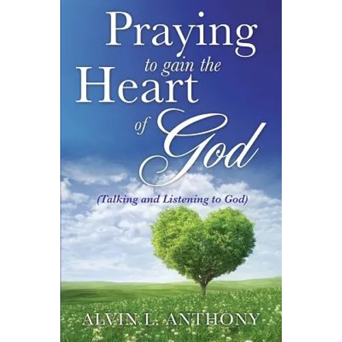 PRAYING to gain the Heart Of God - Paperback