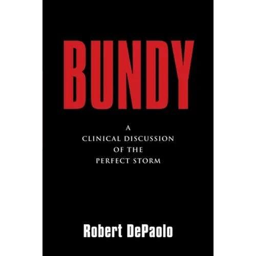 Bundy: A Clinical Discussion of The Perfect Storm - Paperback