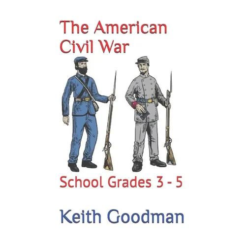 The American Civil War: School Grades 3 - 5 - Paperback