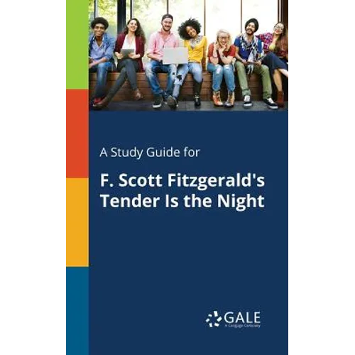 A Study Guide for F. Scott Fitzgerald's Tender Is the Night - Paperback