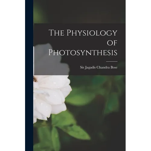 The Physiology of Photosynthesis - Paperback