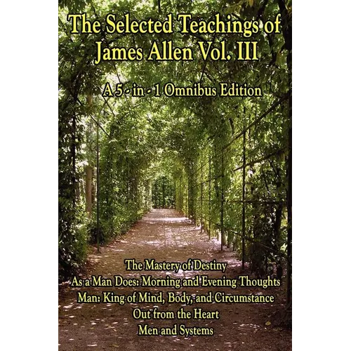 The Wisdom of James Allen, Volume 3 - Paperback