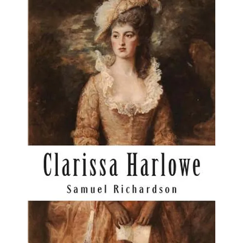 Clarissa Harlowe: Or The History Of A Young Lady - Paperback