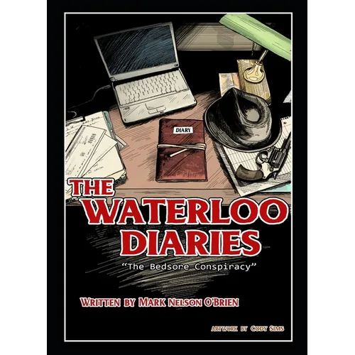 The Waterloo Diaries: The Bedsore Conspiracy - Hardcover