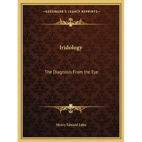 Iridology: The Diagnosis from the Eye - Paperback