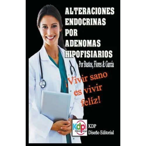 Alteraciones endocrinas por adenomas Hipofisiarios - Paperback