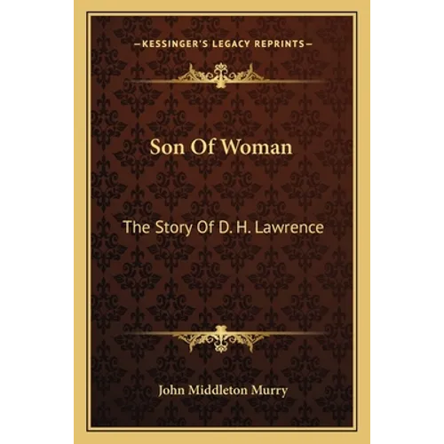 Son Of Woman: The Story Of D. H. Lawrence - Paperback