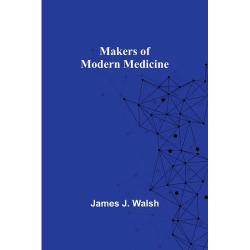 Makers of Modern Medicine - Paperback