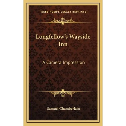 Longfellow's Wayside Inn: A Camera Impression - Hardcover